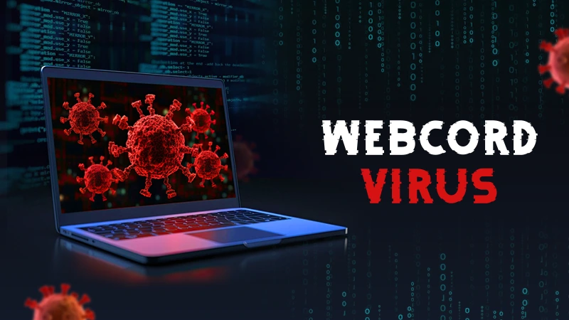 What is Webcord Virus? Learn How to Protect Yourself From the Webcord Virus